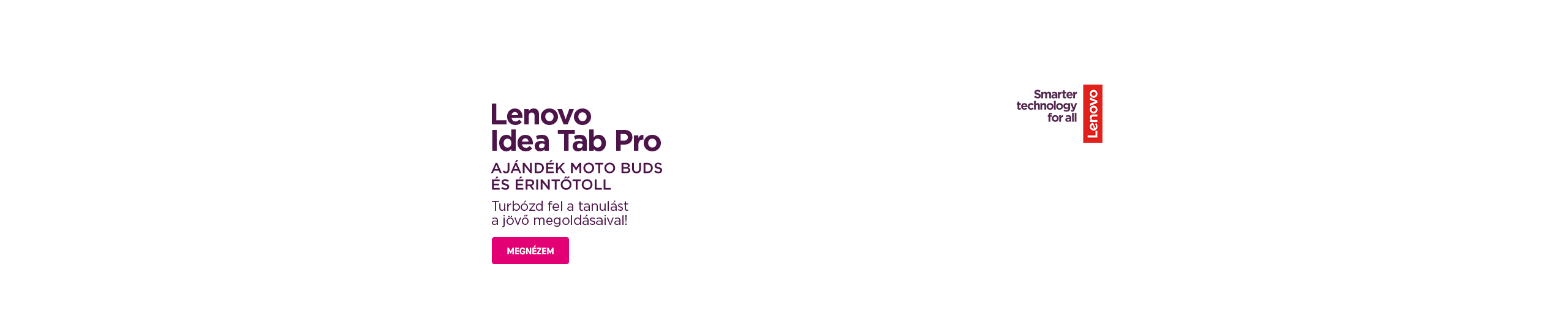 Lenovo Idea Tab Pro | Ajándék Moto Buds és érintőtoll | Turbózd fel a tanulást a jövő megoldásaival! | Megnézem