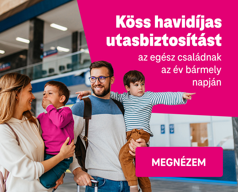Köss havidíjas utasbiztosítást az egész családnak az év bármely napján.